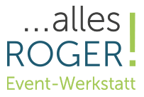 alles ROGER! Event Werkstatt